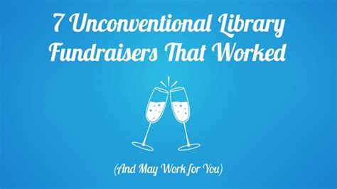 7 Unconventional Library Fundraisers That Worked  .